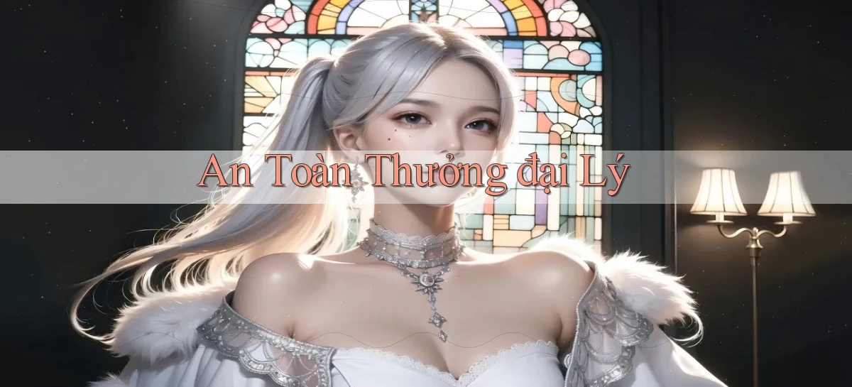 An toàn Thưởng đại lý