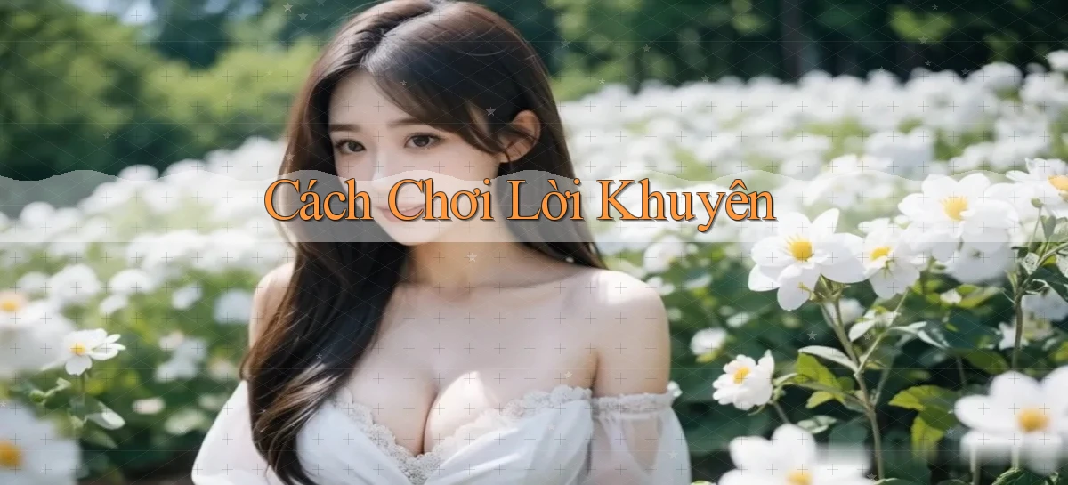 Cách chơi Lời khuyên