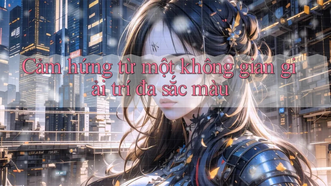 Cảm hứng từ một không gian giải trí đa sắc màu