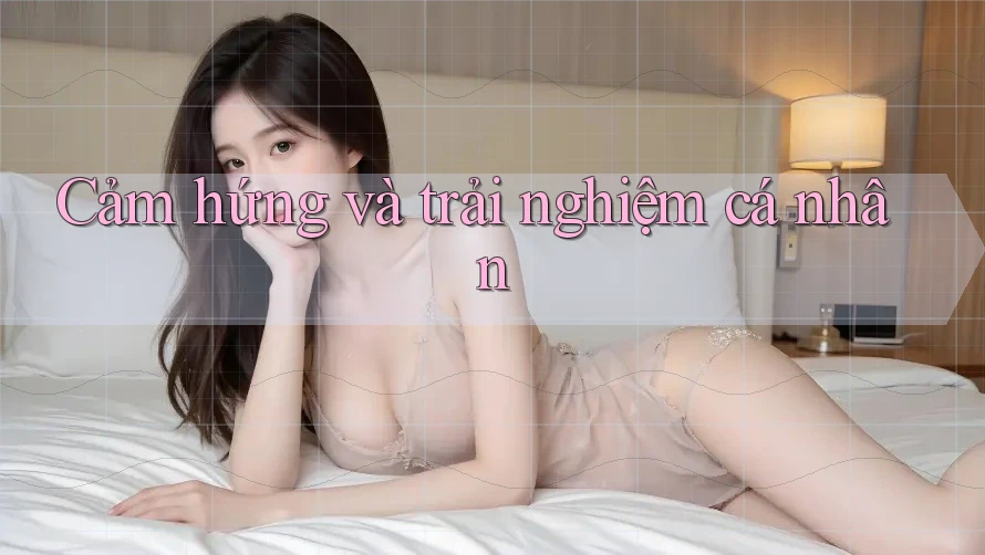 Cảm hứng và trải nghiệm cá nhân