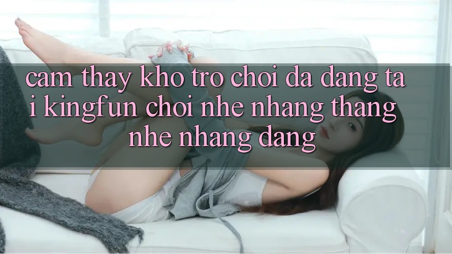 Cảm thấy Kho Trò chơi Đa Dạng Tại Kingfun – “Chơi Nhẹ nhàng, Thắng Nhẹ nhàng Dàng” Cảm thấy Kho Trò chơi Đa Dạng Tại Kingfun – “Chơi Nhẹ nhàng, Thắng Nhẹ nhàng Dàng”