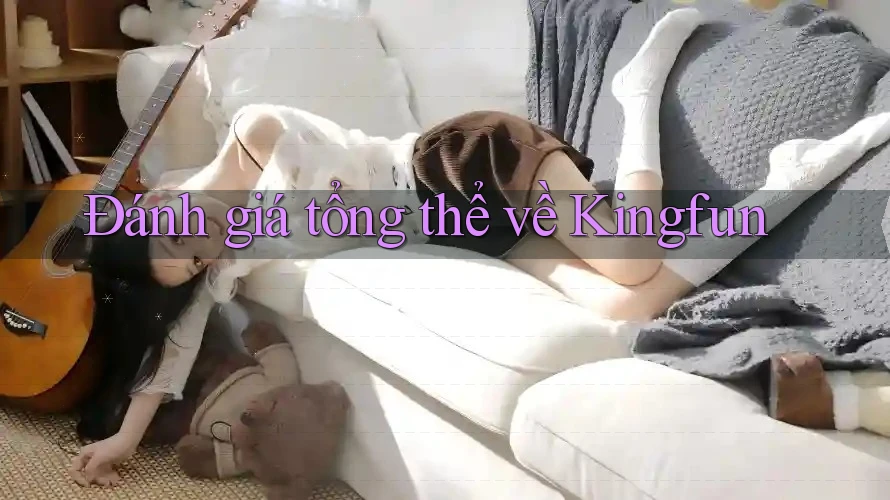 Đánh giá tổng thể về Kingfun