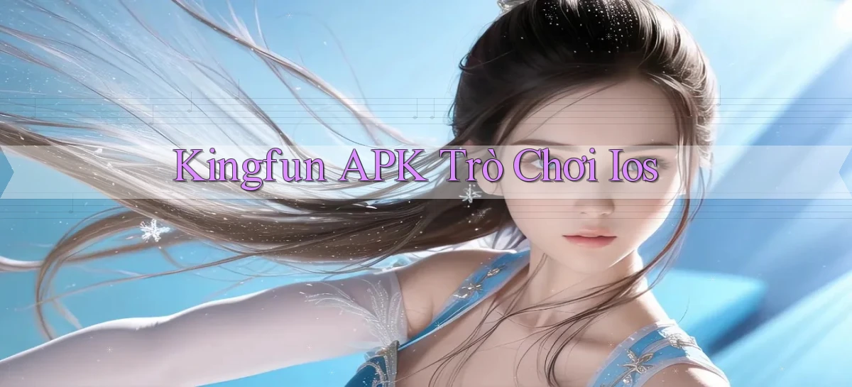 kingfun APK trò chơi ios