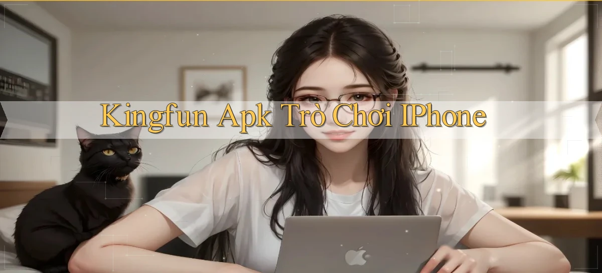 kingfun apk trò chơi iPhone