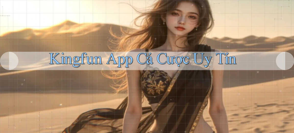 kingfun app cá cược uy tín