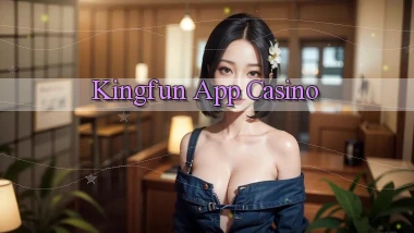 kingfun app casino