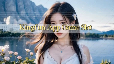 kingfun app game slot