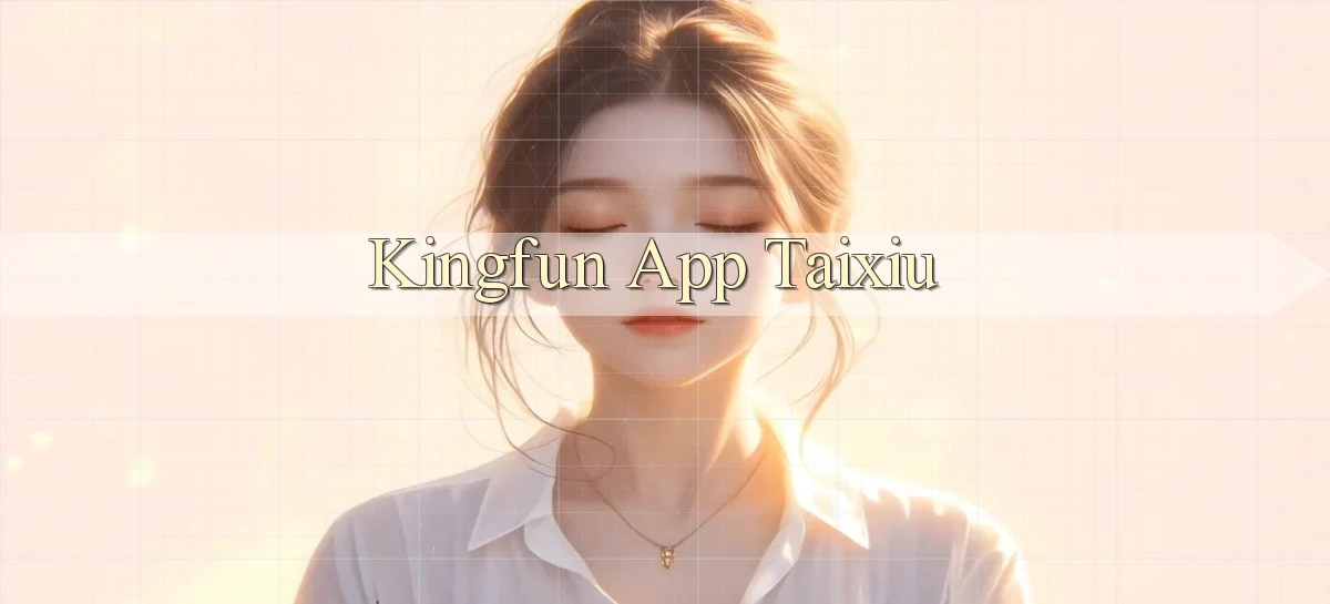 kingfun app taixiu