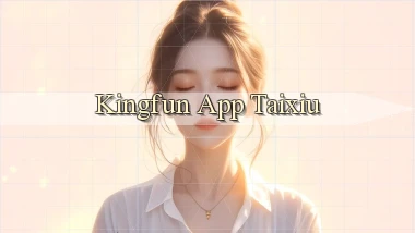 kingfun app taixiu