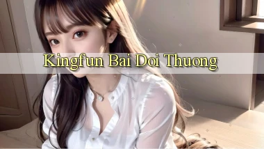 kingfun bài đổi thưởng