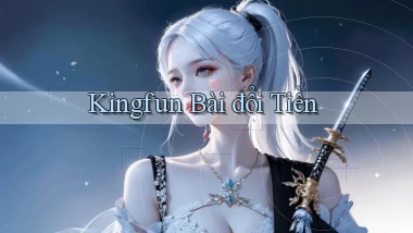kingfun bài đổi tiền