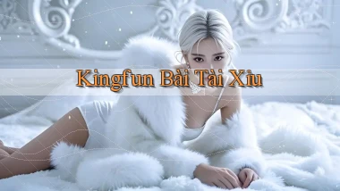 kingfun bài tài xỉu