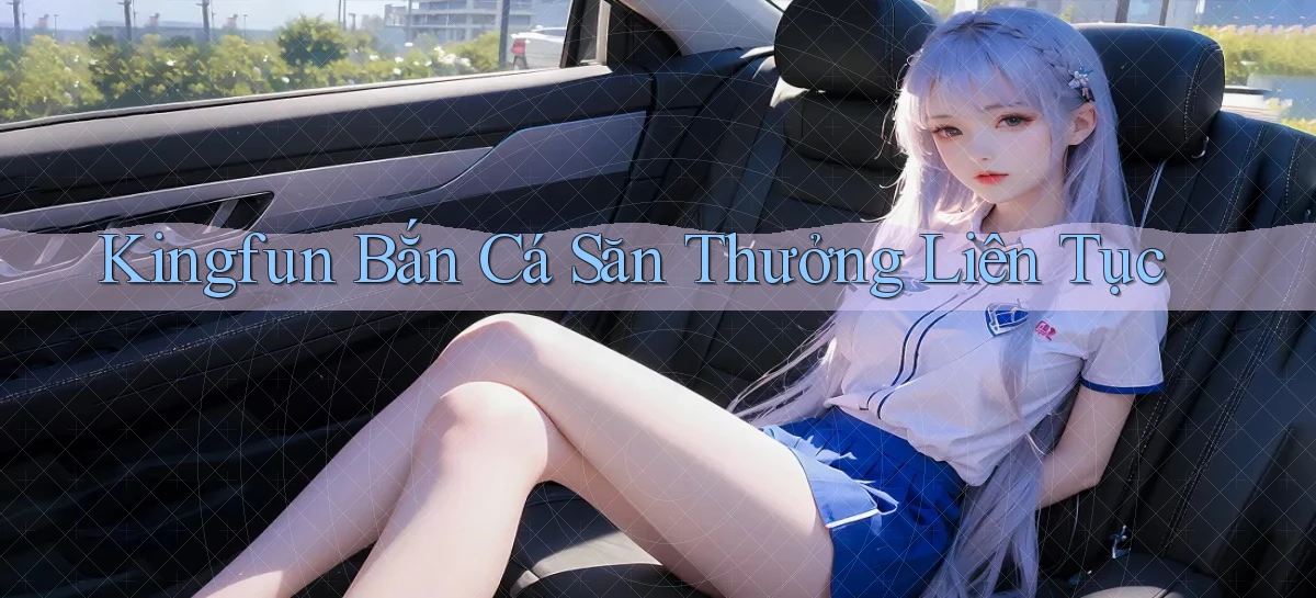 kingfun  bắn cá săn thưởng liên tục