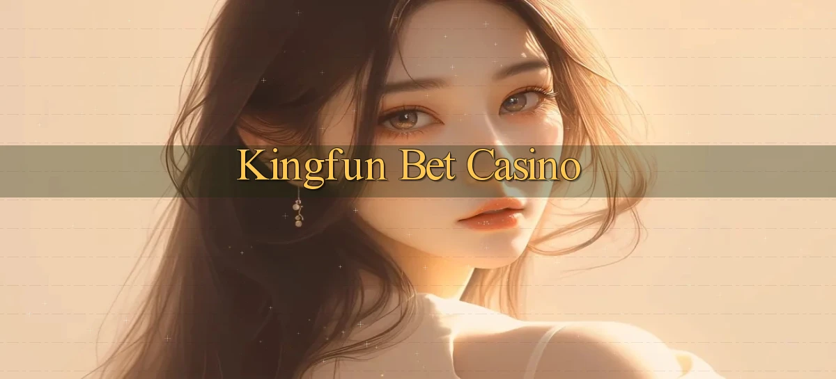 kingfun bet casino
