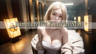 kingfun bet khuyến mãi