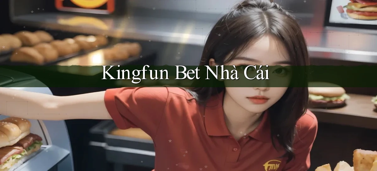 kingfun bet nhà cái