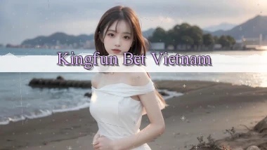 kingfun bet vietnam
