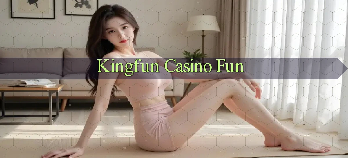 kingfun casino fun