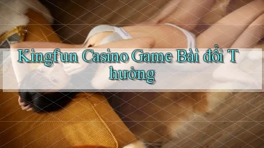 kingfun casino game bài đổi thưởng