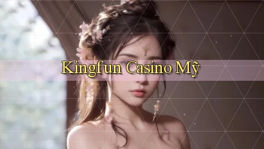 kingfun casino mỹ