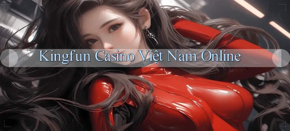 kingfun casino việt nam online