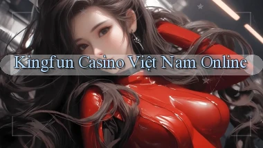 kingfun casino việt nam online