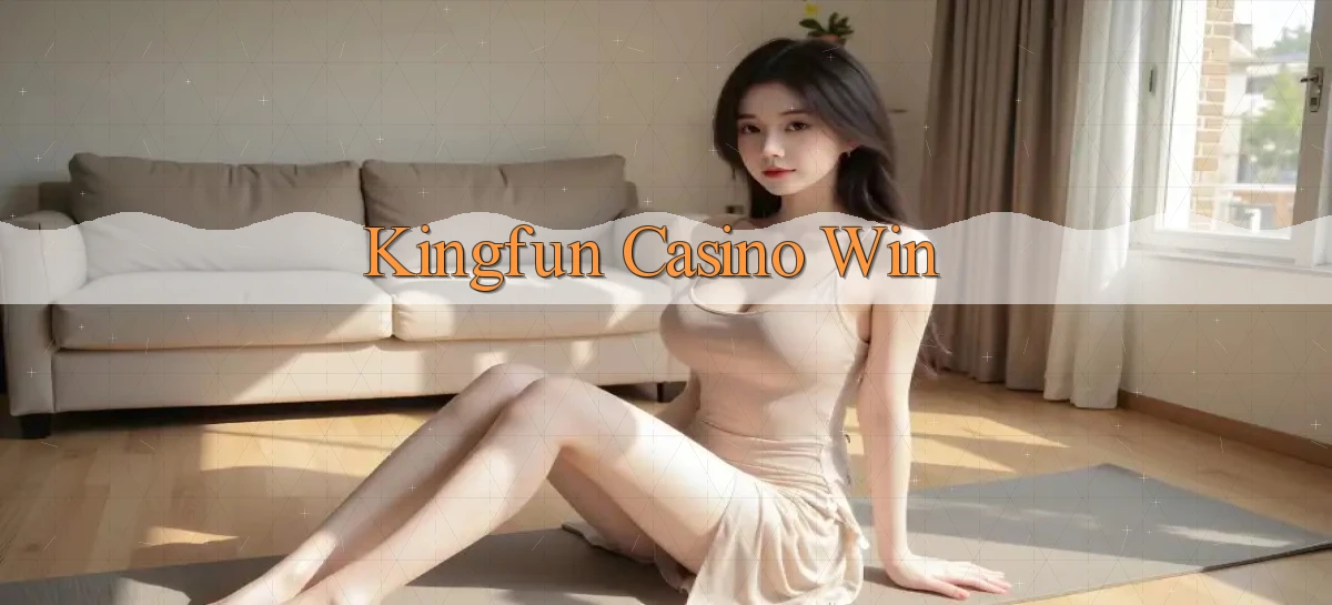 kingfun casino win