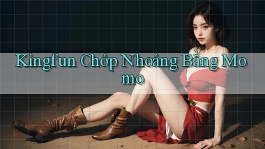 kingfun chớp nhoáng bằng momo