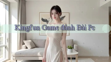 kingfun  game đánh bài pc