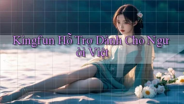 kingfun hỗ trợ dành cho người việt