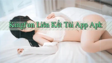 kingfun  liên kết tải app apk
