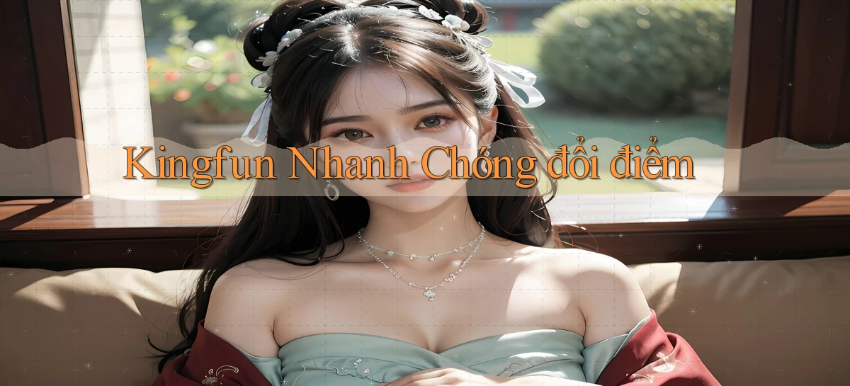 kingfun nhanh chóng đổi điểm