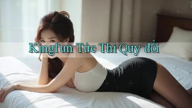 kingfun tức thì quy đổi