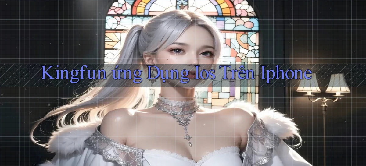 kingfun  ứng dụng ios trên iphone
