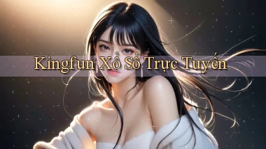 kingfun Xổ số trực tuyến