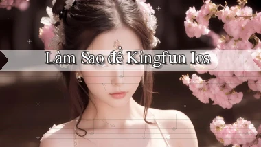 làm sao để kingfun ios