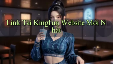 link tải kingfun website mới nhất