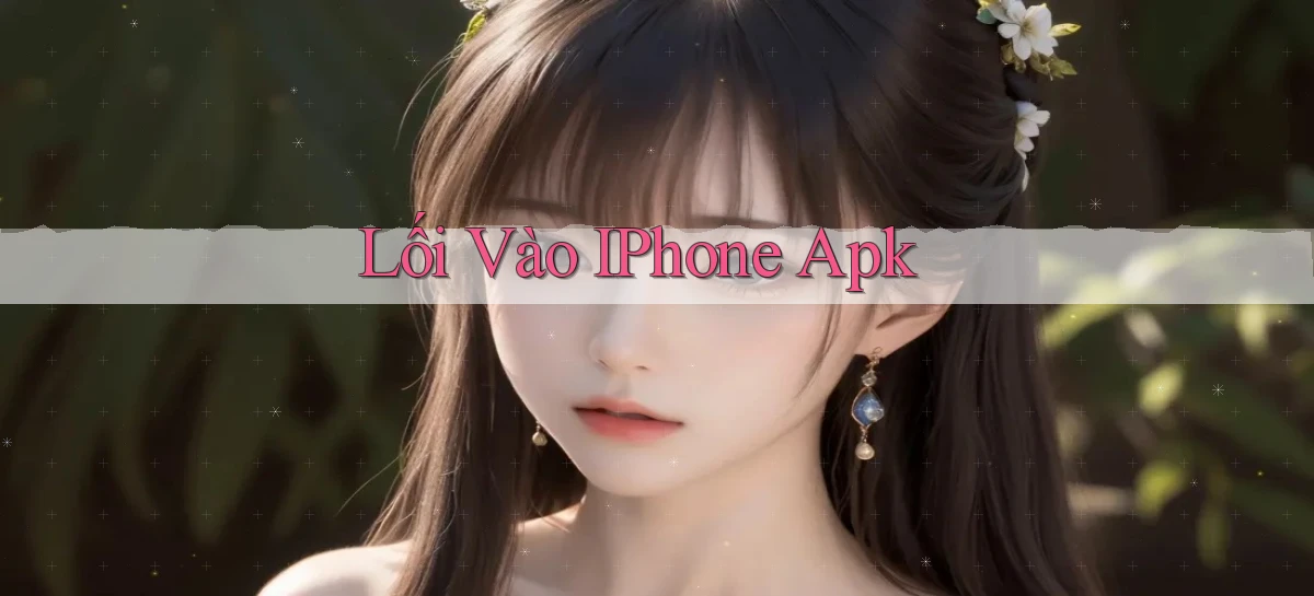 Lối vào iPhone apk