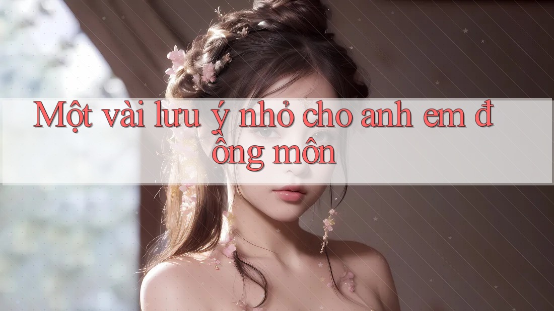 Một vài lưu ý nhỏ cho anh em đồng môn Một vài lưu ý nhỏ cho anh em đồng môn