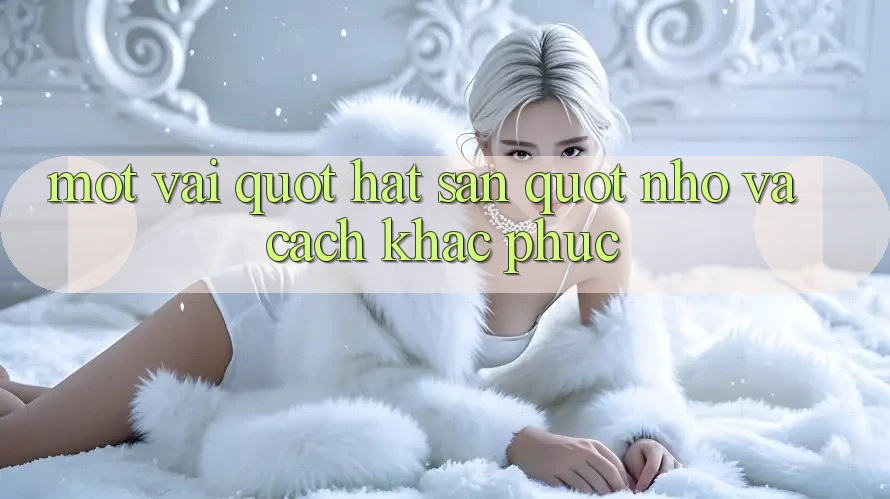 Một vài " hạt sạn" nhỏ và cách khắc phục Một vài " hạt sạn" nhỏ và cách khắc phục