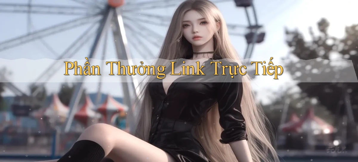 Phần thưởng Link trực tiếp