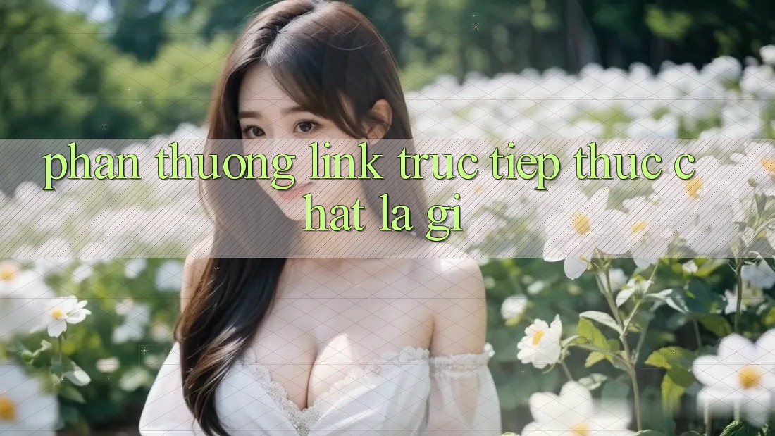 “Phần Thưởng Link Trực Tiếp” Thực Chất Là Gì? “Phần Thưởng Link Trực Tiếp” Thực Chất Là Gì?