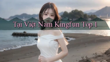 tại việt nam kingfun top 1