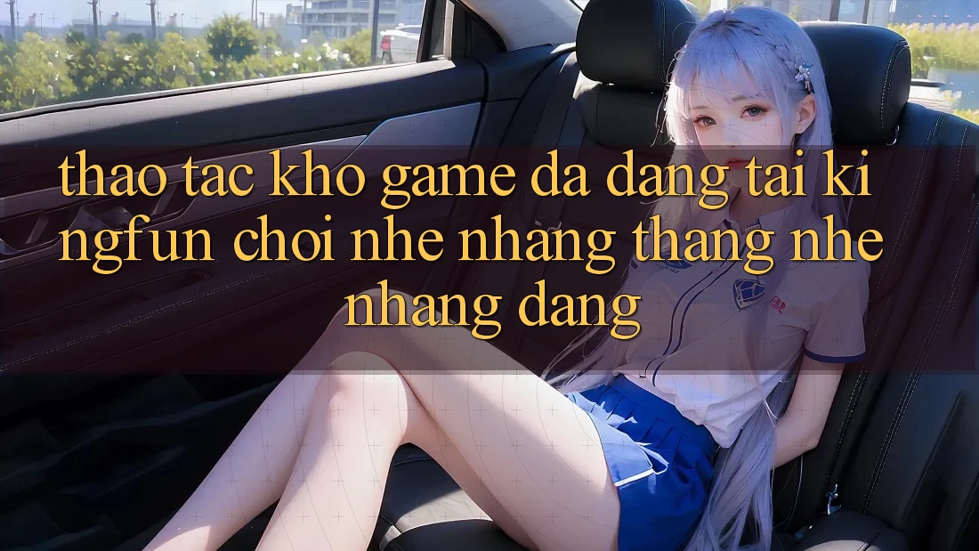 Thao tác Kho Game Đa Dạng Tại Kingfun – “Chơi Nhẹ nhàng, Thắng Nhẹ nhàng Dàng”