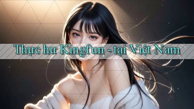 Thực hư Kingfun   tại Việt Nam