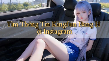 tìm thông tin kingfun bang hội instagram