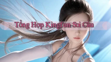 tổng hợp kingfun soi cầu