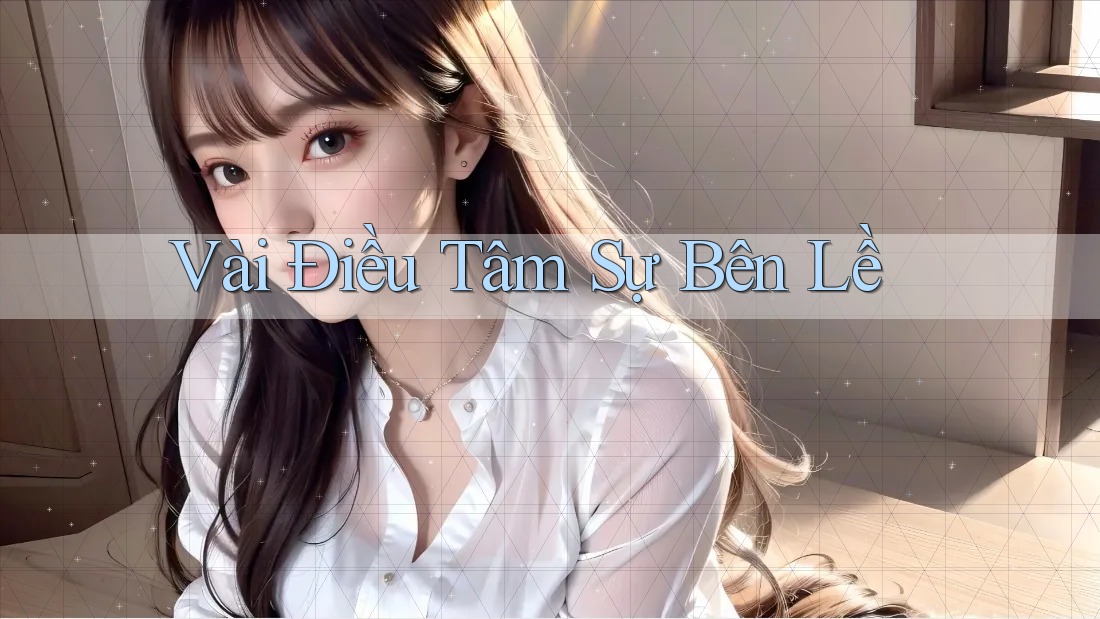Vài Điều Tâm Sự Bên Lề