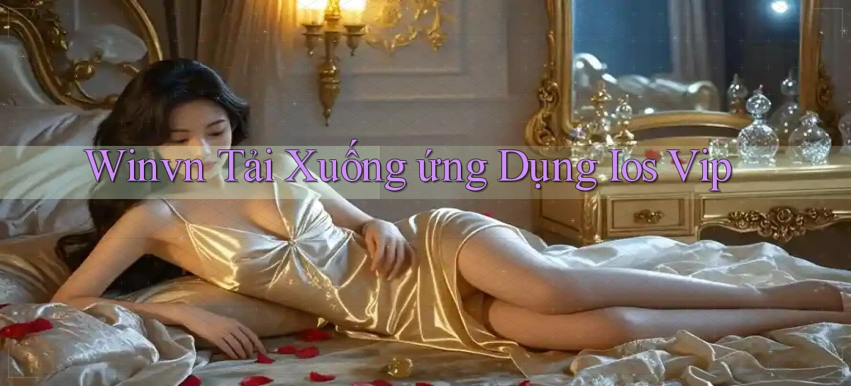 winvn  tải xuống ứng dụng ios vip