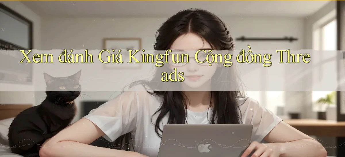 xem đánh giá kingfun cộng đồng threads